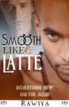 Smooth Like Latte Book 3 Something New on the Menu Series - Rawiya