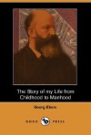 The Story of My Life from Childhood to Manhood (Dodo Press) - Georg Ebers