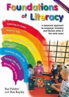 Foundations Of Literacy: A Balanced Approach To Language, Listening And Literacy Skills In The Early Years - Sue Palmer, Ros Bayley