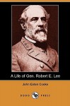 A Life of Gen. Robert E. Lee (Dodo Press) - John Esten Cooke