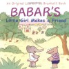 Babar's Little Girl Makes a Friend - Laurent de Brunhoff