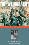 The Wehrmacht: History, Myth, Reality - Wolfram Wette, Deborah Lucas Schneider