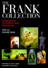 The Frank Collection: A Showcase of the World's Finest Fantastic Art - Jane Frank, Howard Frank, Don Maitz, John Berkey