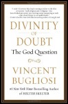 Divinity of Doubt: The God Question - Vincent Bugliosi