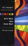 All's Well That Ends Well: The Life of Jacob - R.T. Kendall