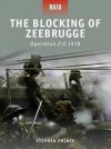 The Blocking of Zeebrugge - Operation Z-O 1918 - Stephen Prince, Giuseppe Rava