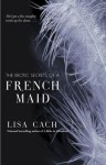 The Erotic Secrets of a French Maid - Lisa Cach