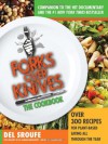 Forks Over Knives - The Cookbook: Over 300 Recipes for Plant-Based Eating All Through the Year - Del Sroufe, Isa Chandra Moskowitz