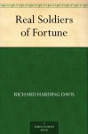 Real Soldiers of Fortune - Richard Harding Davis