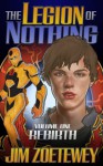 The Legion of Nothing: Rebirth - Jim Zoetewey
