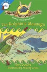 The Dolphin's Message. Lucy Coats - Coats, Lucy Coats