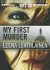 My First Murder - Leena Lehtolainen