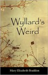 Wyllard's Weird - Mary Elizabeth Braddon