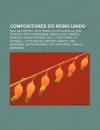 Compositores Do Reino Unido: Paul McCartney, Nick Drake, Elvis Costello, Rod Stewart, Pete Townshend, Arnold Bax, Freddie Mercury, Roger Waters - Source Wikipedia