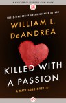 Killed with a Passion - William L. DeAndrea