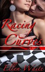 Racing Curves: A Novel - Ellen Waite