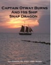 Captain Otway Burns And His Ship Snap Dragon - Jack Robinson