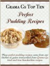 Grama Gs Top Ten: Perfect Pudding Recipes - Rose Taylor