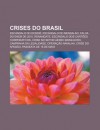 Crises Do Brasil: Esc Ndalo Do Dossi , Esc Ndalo Do Mensal O, Falha Do Enem de 2010, Renangate, Esc Ndalo DOS Cart Es Corporativos - Source Wikipedia