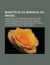 Ministros Da Marinha Do Brasil: Jos Maria Da Silva Paranhos, Afonso Pena, Jos Ant Nio Saraiva, Joaquim Jos in CIO de Barros - Source Wikipedia