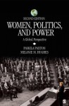 Women, Politics, and Power: A Global Perspective - Melanie M. Hughes, Pamela Paxton