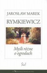 Myśli różne o ogrodach - Jarosław Marek Rymkiewicz