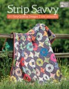 Strip Savvy: 2 1/2"-Strip Quilting Designs - That Patchwork Place