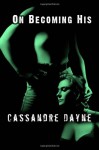 On Becoming His (On Becoming His - The Collection) - Cassandre Dayne, P Halle