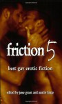 Friction 5: Best Gay Erotic Fiction - Jesse Grant