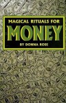 Magical Rituals for Money - Donna Rose