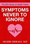 The Slim Book of Health Pearls: Symptoms Never to Ignore - Sheldon Cohen, Keana Texeira