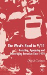 The West's Road to 9/11: Resisting, Appeasing and Encouraging Terrorism since 1970 - David Carlton