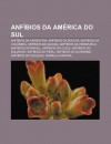 Anf BIOS Da Am Rica Do Sul: Anf BIOS Da Argentina, Anf BIOS Da Bol Via, Anf BIOS Da Col Mbia, Anf BIOS Da Guiana, Anf BIOS Da Venezuela - Source Wikipedia