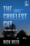 The Cruelest Cut (Detective Jack Murphy #1) - Rick Reed