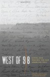 West of 98: Living and Writing the New American West - Lynn Stegner, Russell Rowland