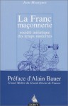 La Franc-maçonnerie : société initiatique des temps modernes - Jean Mourgues, Alain Bauer