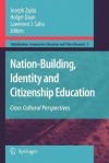 Nation Building, Identity And Citizenship Education: Cross Cultural Perspectives - Joseph Zajda, Holger Daun, Lawrence J. Saha