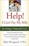 Help! I Can't Pay My Bills: Surviving a Financial Crisis - Sally Herigstad