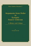 Arguments From Order In Synoptic Source Criticism: A History And Critique - David J. Neville