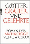 Götter, Gräber und Gelehrte - C. W. Ceram