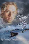 River And Sky Book One - Courage Knight