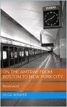 On the Amtrak From Boston to New York City: Reviewed (English 100) - Olga Wawer, M.D. Jones