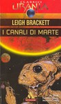 I canali di Marte - Leigh Brackett, Gaetano Luigi Staffilano, Gioia SELIS