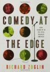 Comedy at the Edge: How Stand-up in the 1970s Changed America - Richard Zoglin