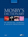 Mosby's Dictionary of Medicine, Nursing & Health Professions - C.V. Mosby Publishing Company