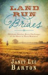 Land Run Brides: Oklahoma Settlers Brave Challenges of the Heart in Three Romances - Janet Lee Barton