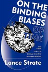 On the Binding Biases of Time: And Other Essays on General Semantics and Media Ecology - Lance Strate