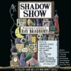 Shadow Show: All-New Stories in Celebration of Ray Bradbury (Audio) - Sam Weller, Mort Castle, George Takei, Edward Herrmann
