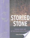 Storied Stone: Indian Rock Art in the Black Hills Country - Linea Sundstrom