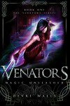 Magic Unleashed (Venators #1) - Devri Walls